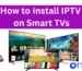 How to Install IPTV on Smart TVs (All Brands) Step-by-Step Guide